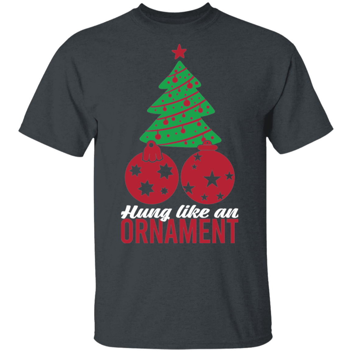 Hung Like An Ornament Christmas Tree Funny T-Shirt