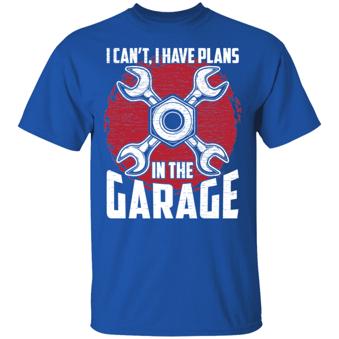 I Can't, I Have Plans In The Garage Automotive Mechanic T-Shirt