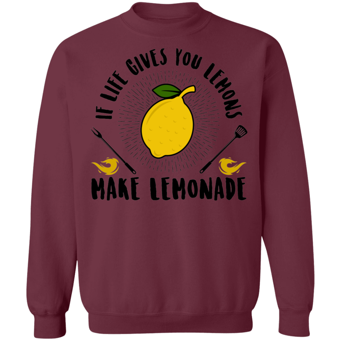 If Life Gives You Lemons Make Lemonade Crewneck Sweatshirt