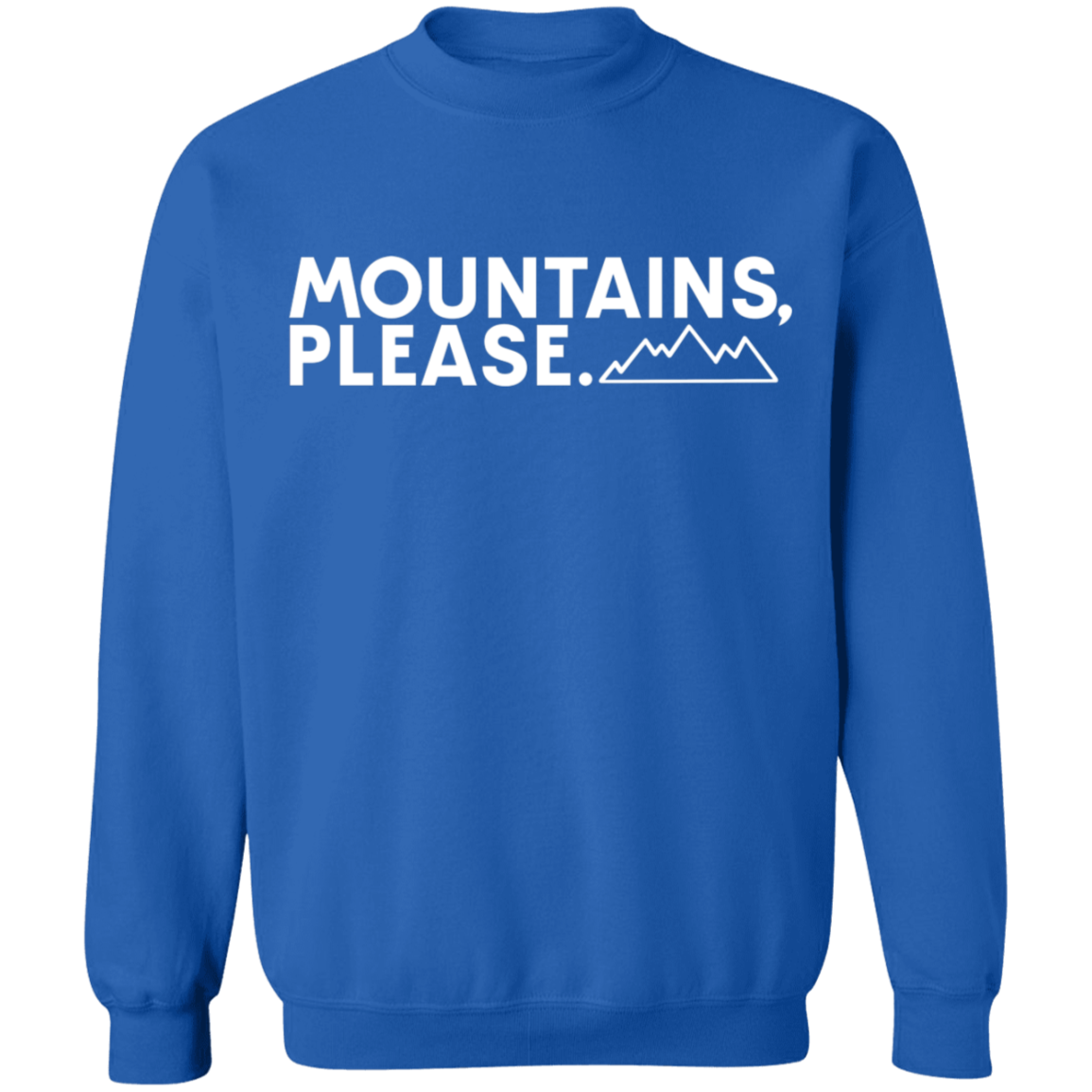 Mountains Please. Hiking Camping Crewneck Sweatshirt