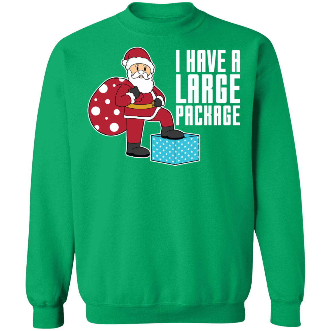Funny Santa I Have A Large Package Christmas Crewneck Sweatshirt
