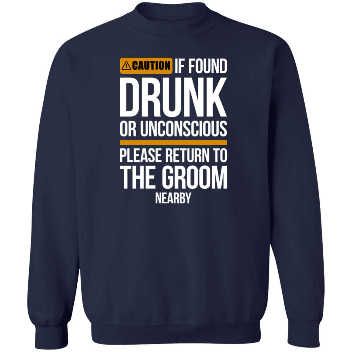 Groom Bachelor Party Funny Drunk Crewneck Sweatshirt