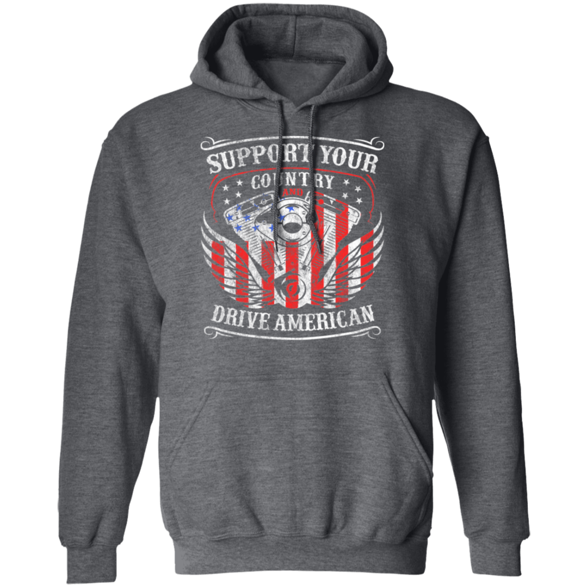 Support Your Country and Drive American Pullover Hoodie