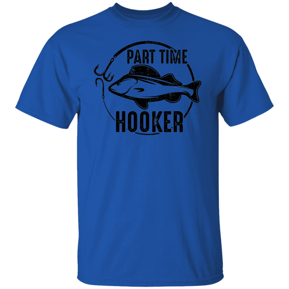 Part Time Hooker Funny Fishing T-Shirt