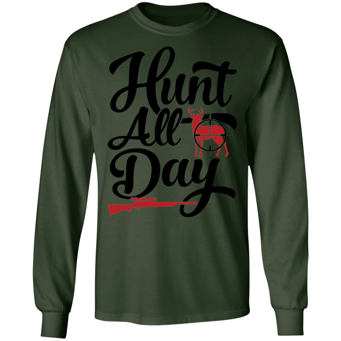 Hunt All Day Hunting Long Sleeve T-Shirt