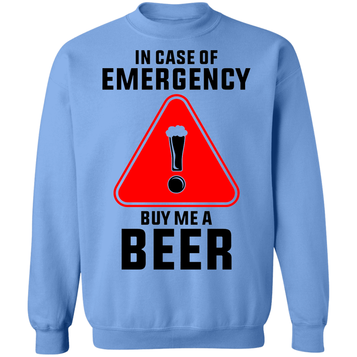 In Case Of Emergency Buy Me A Beer Crewneck Sweatshirt
