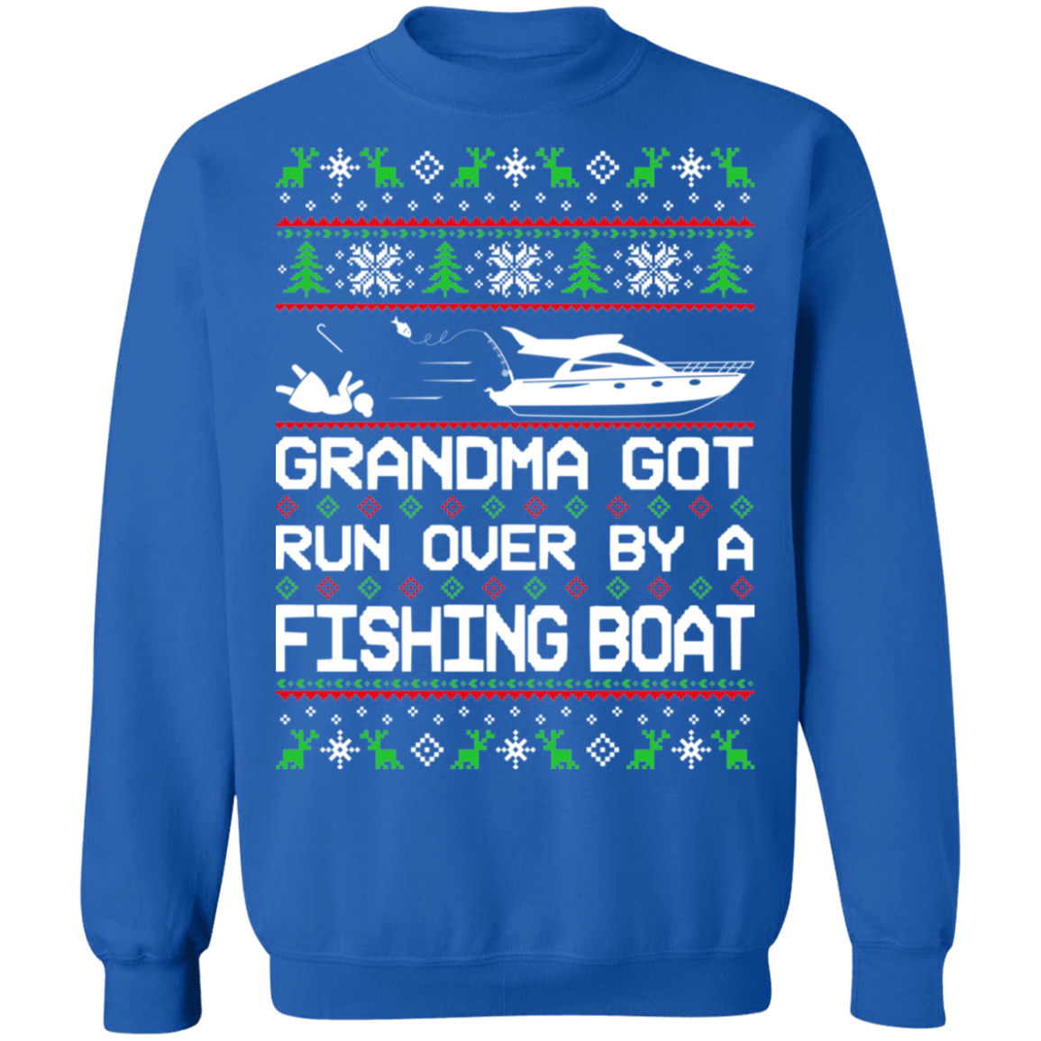 Boat Ugly Christmas Grandma Got Run Over Crewneck Sweatshirt