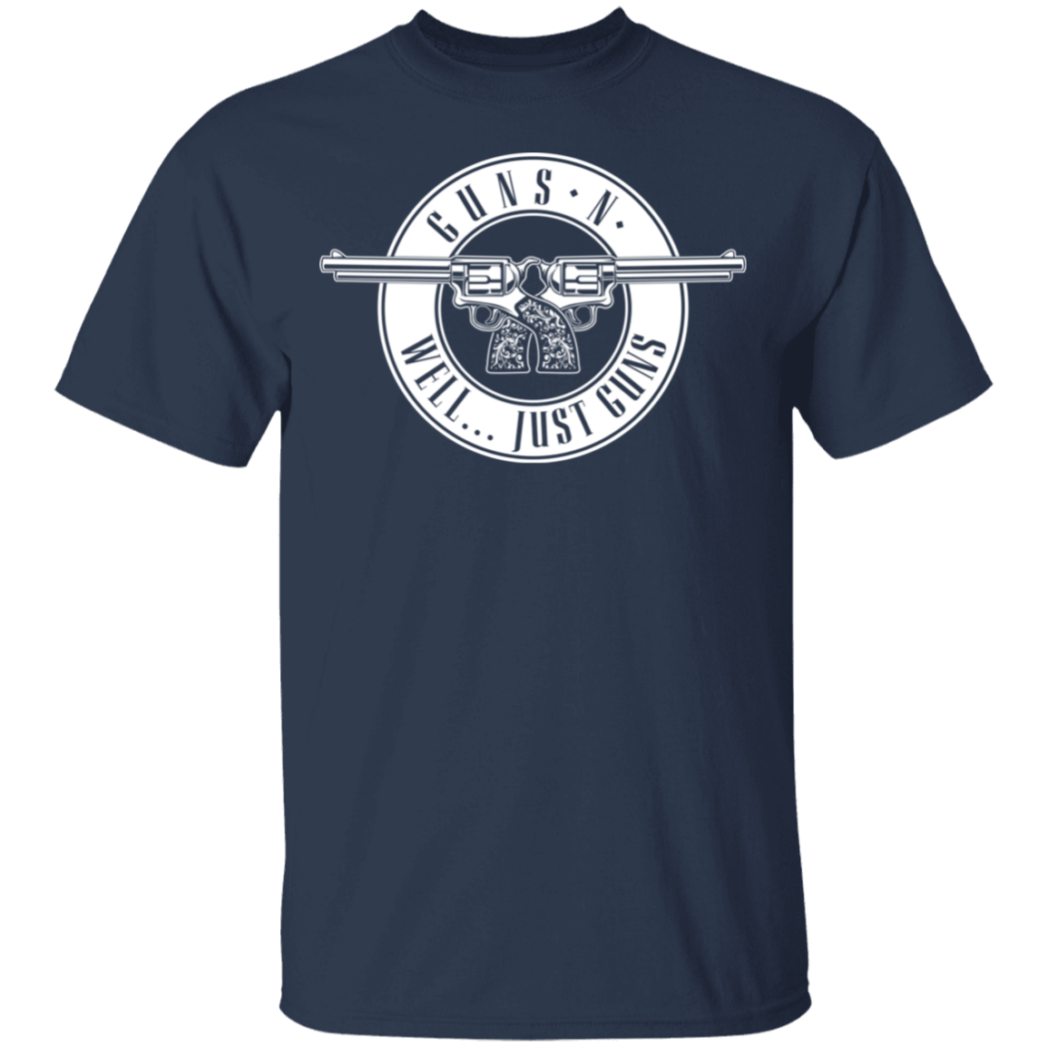 Guns N Well... Just Guns T-Shirt