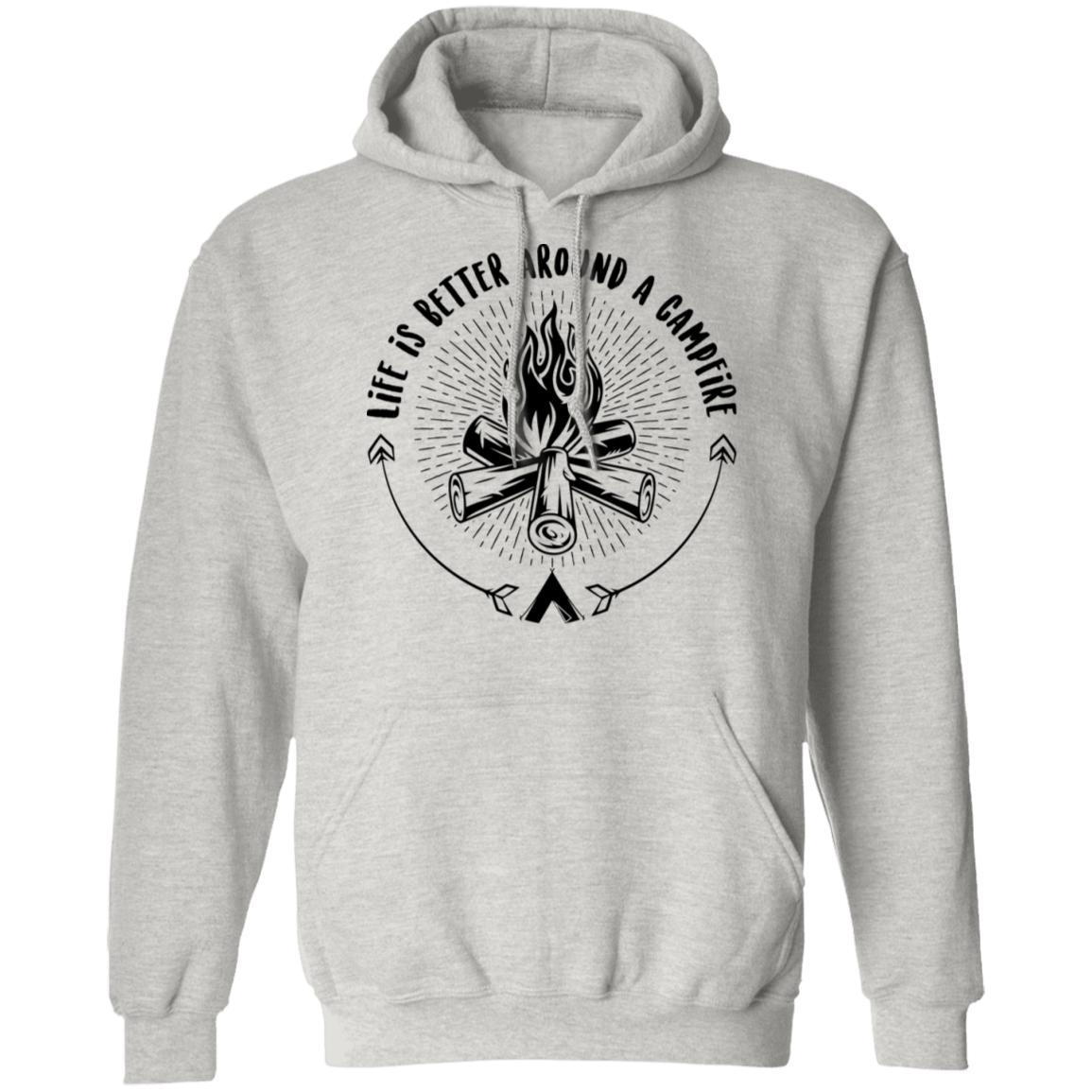 Life Is Better Around A Campfire Camping Pullover Hoodie