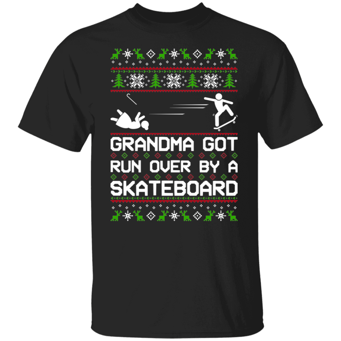 Grandma Got Run Over By A Skateboard Skateboarding Christmas Party T-Shirt
