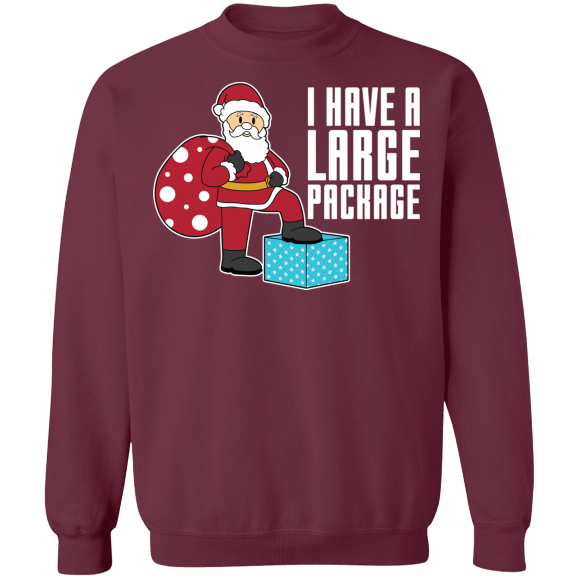 Funny Santa I Have A Large Package Christmas Crewneck Sweatshirt