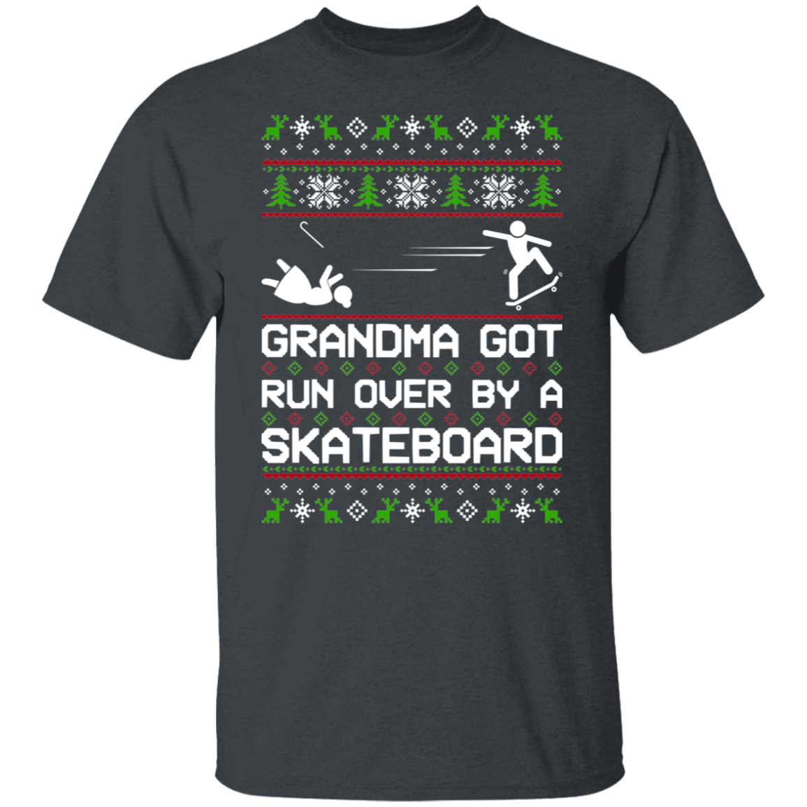 Grandma Got Run Over By A Skateboard Skateboarding Christmas Party T-Shirt