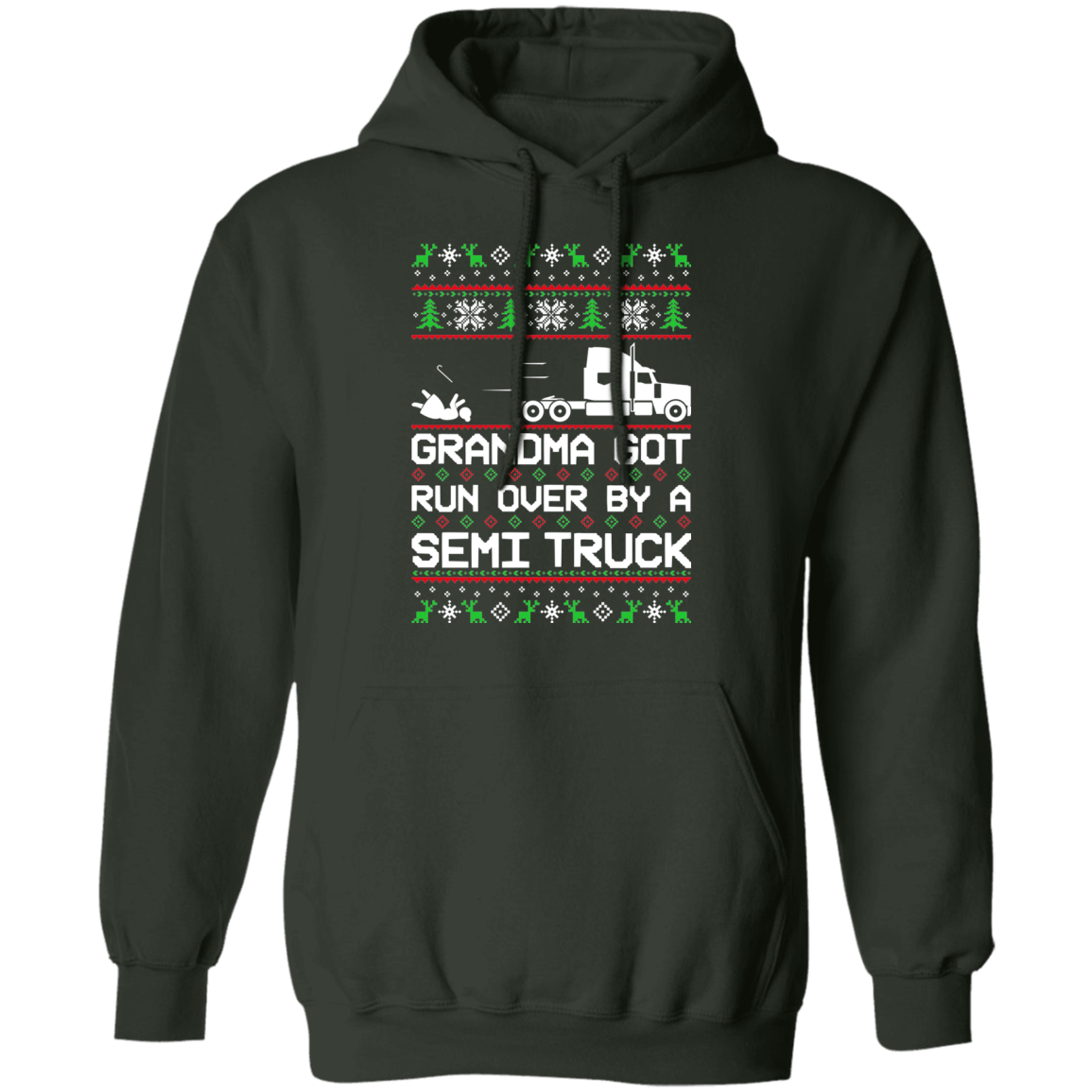 Semi Truck Ugly Christmas Grandma Got Run Over Pullover Hoodie