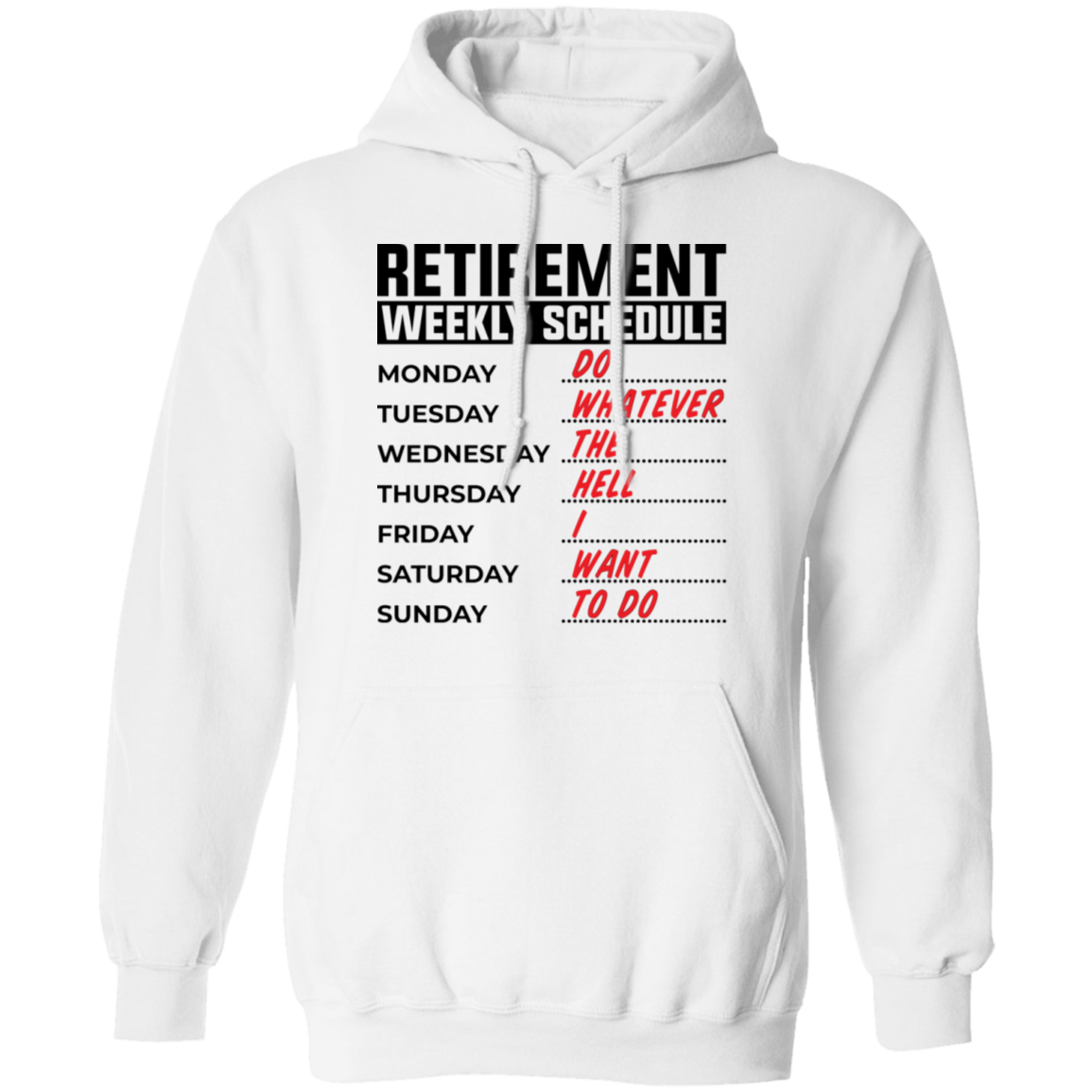 Retirement Weekly Schedule Funny Pullover Hoodie