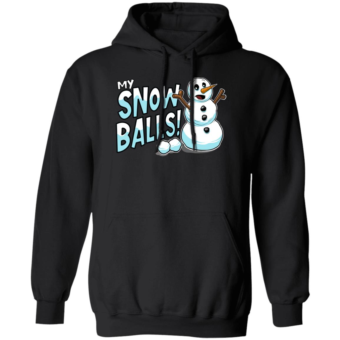 My Snow Balls Funny Snowman Christmas Pullover Hoodie