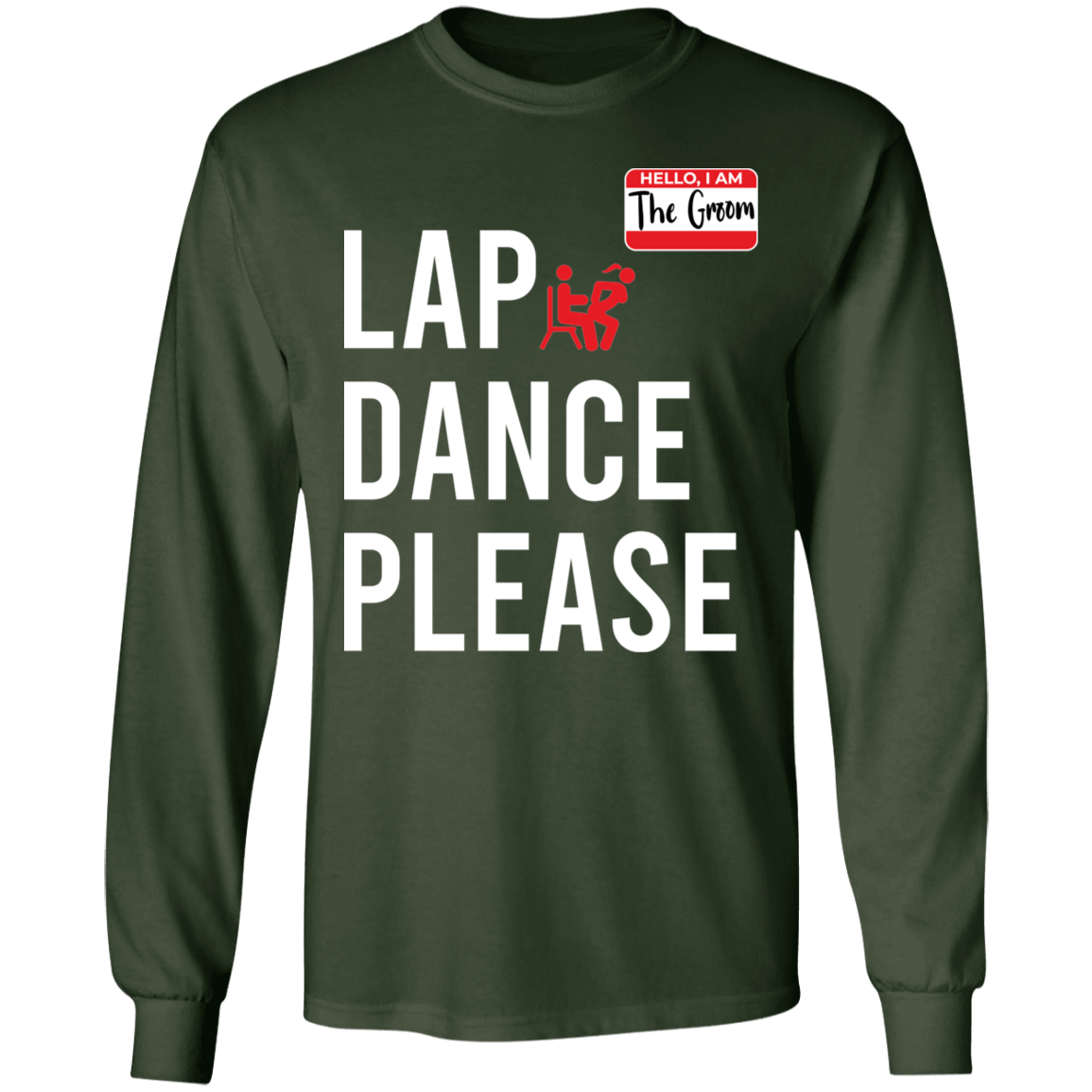 Bachelor Party Funny Lap Dance Long Sleeve T-Shirt