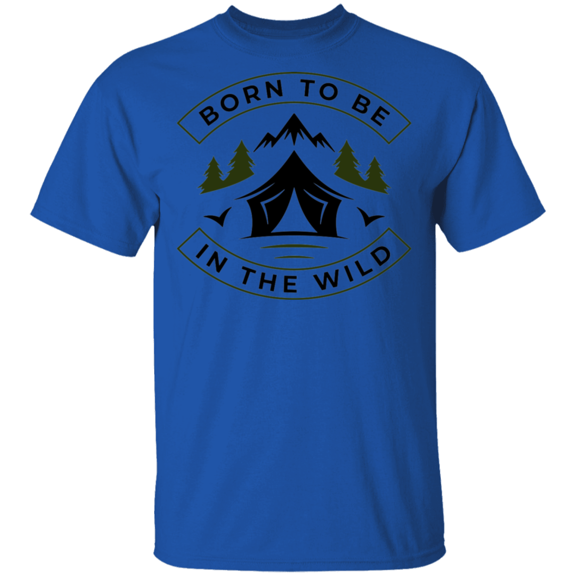 Born To Be In The Wild Camping T-Shirt