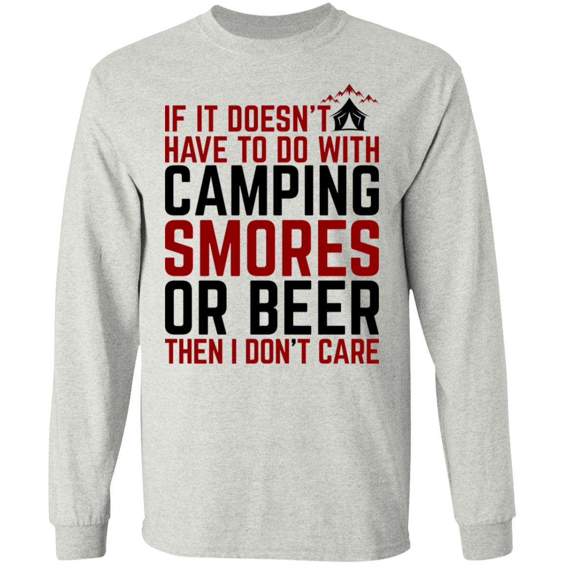 Camping Smores Or Beer Only Long Sleeve T-Shirt