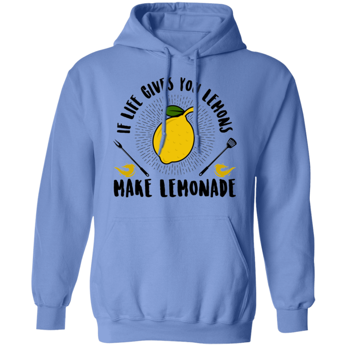 If Life Gives You Lemons Make Lemonade Pullover Hoodie