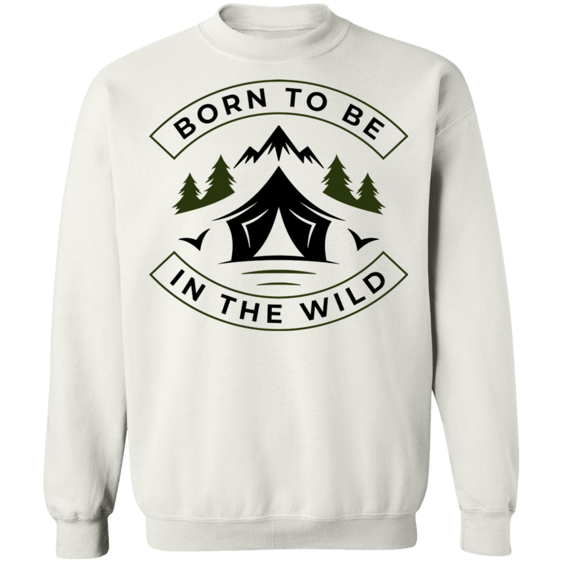 Born To Be In The Wild Camping Crewneck Sweatshirt