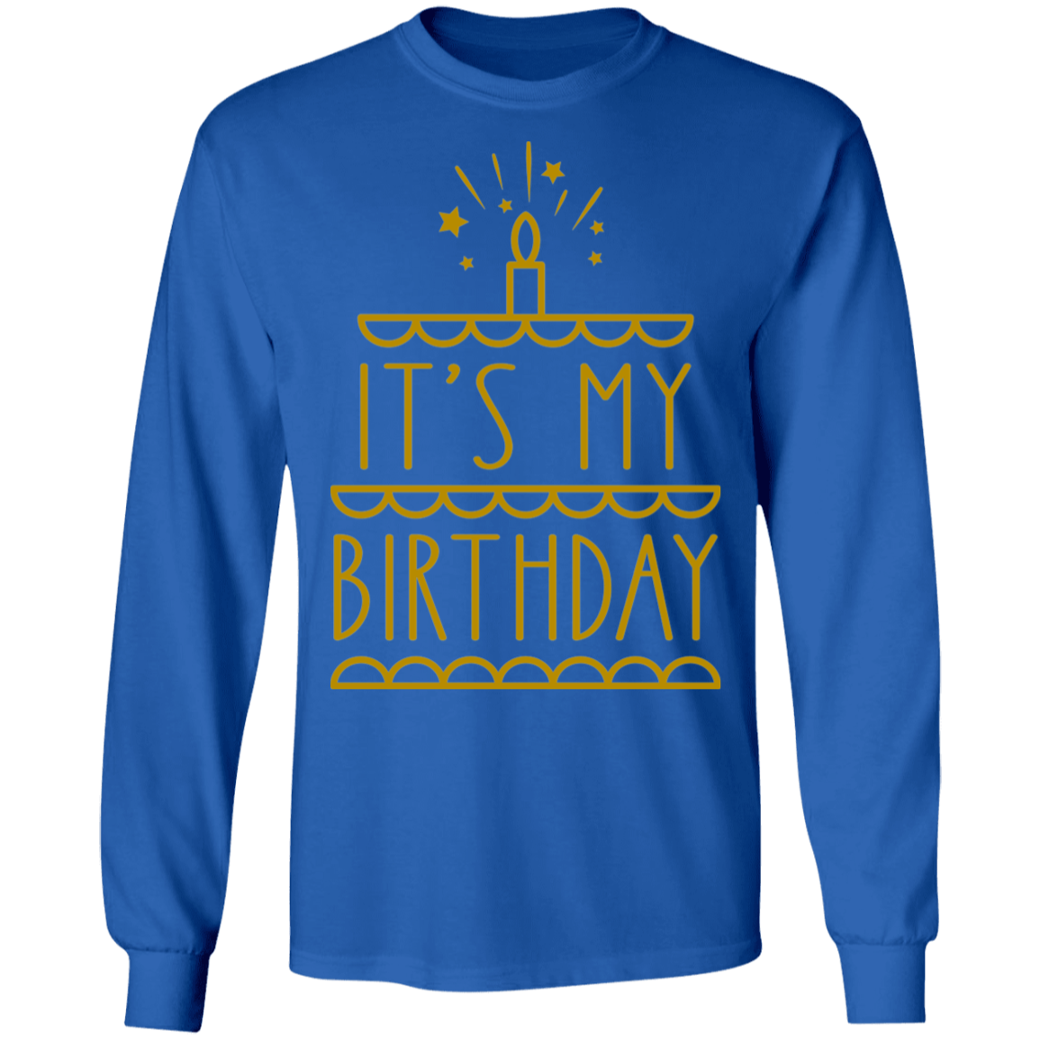 It's My Birthday Long Sleeve T-Shirt
