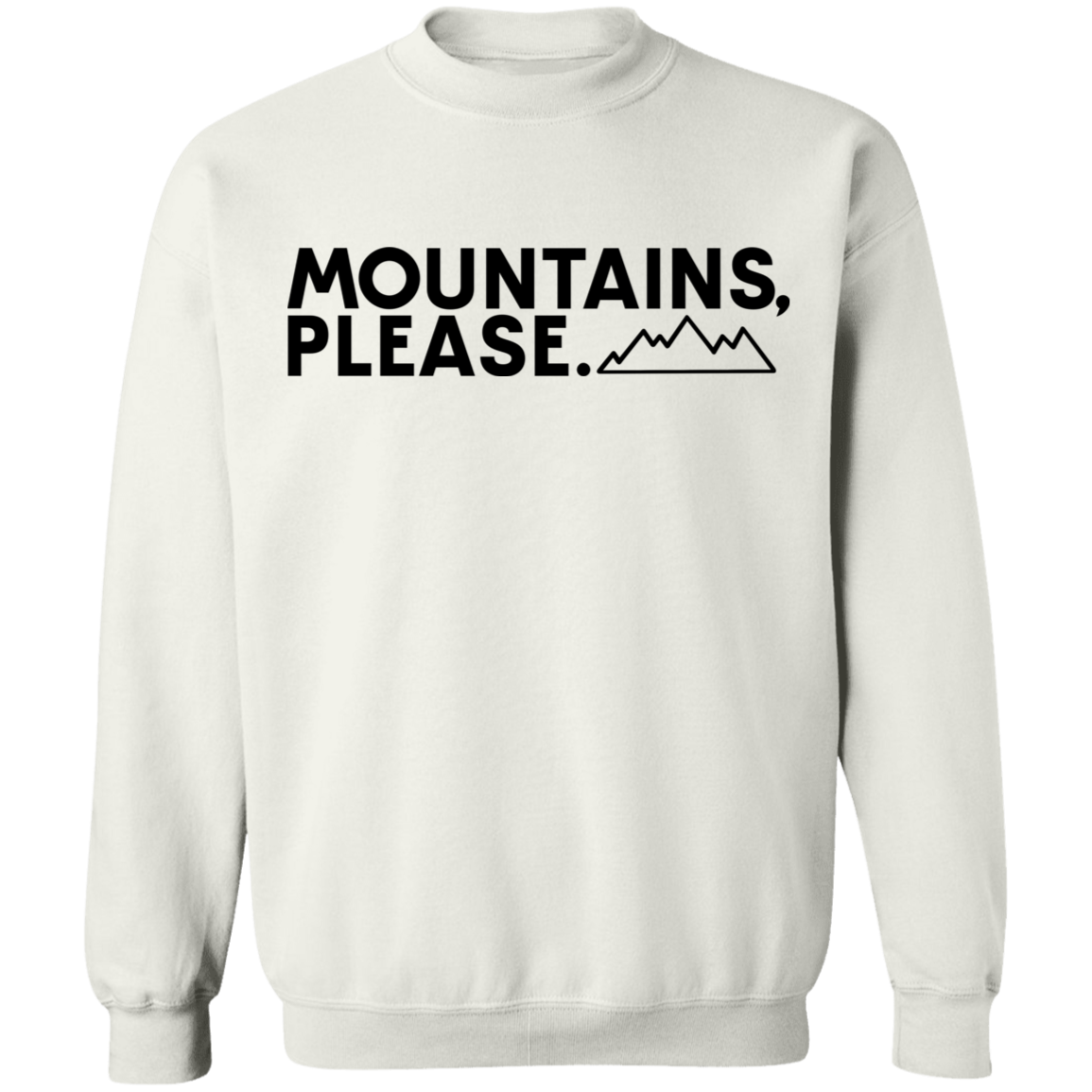 Mountains Please Hiking Camping Crewneck Sweatshirt