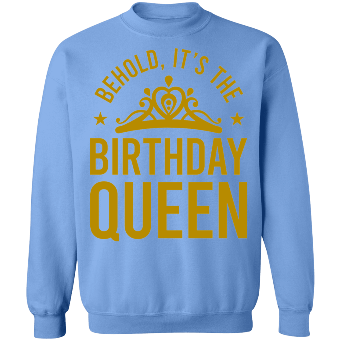 Behold, It's The Birthday Queen Women's Crewneck Sweatshirt