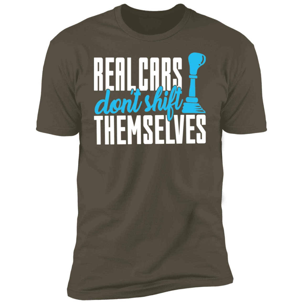 Real Cars Don't Shift Themselves Manual Stick Shift Premium Short Sleeve T-Shirt