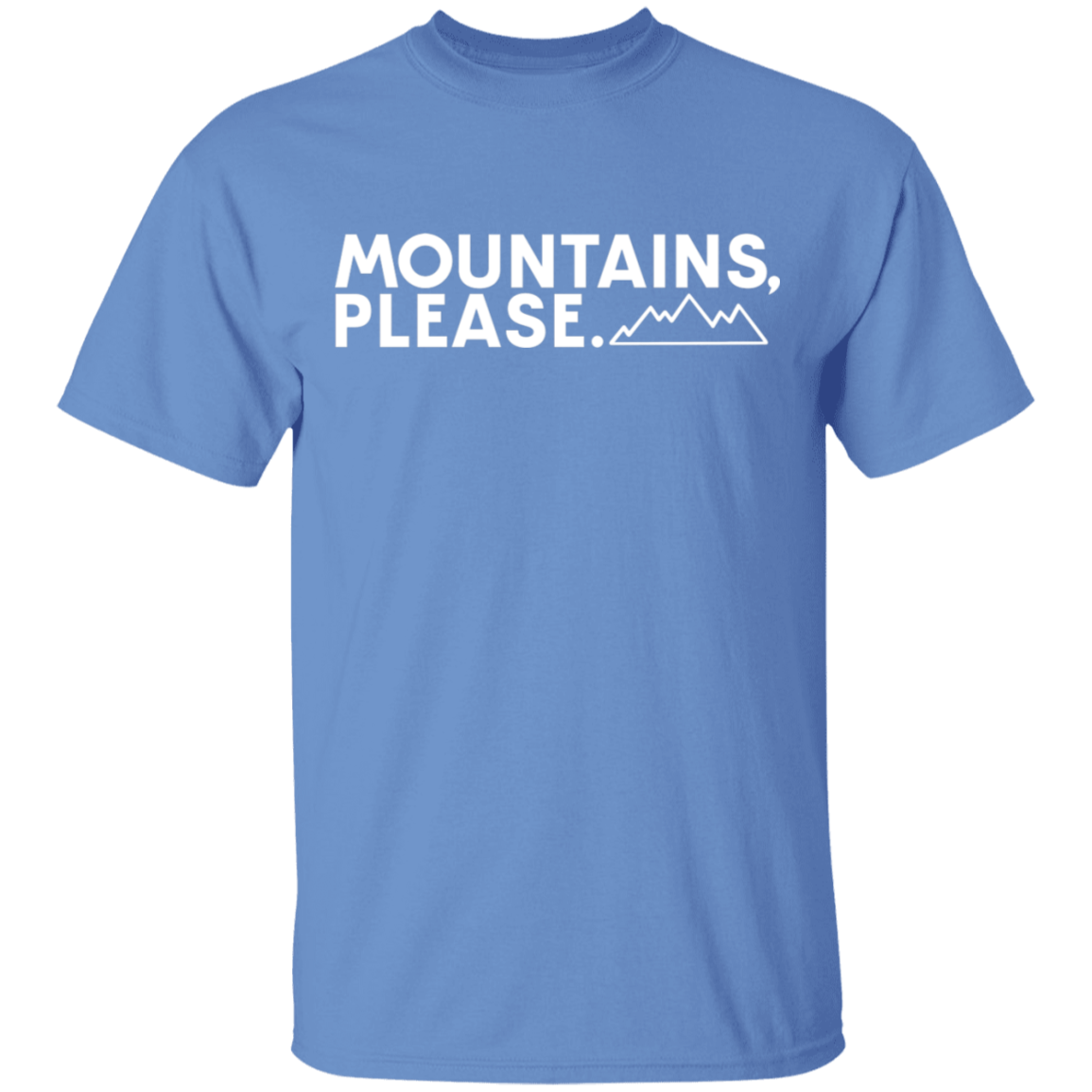 Mountains, Please. Hiking Outdoor Nature T-Shirt