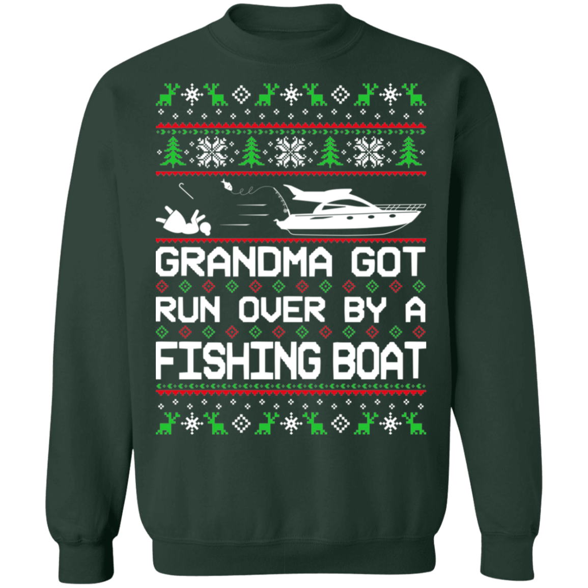 Boat Ugly Christmas Grandma Got Run Over Crewneck Sweatshirt