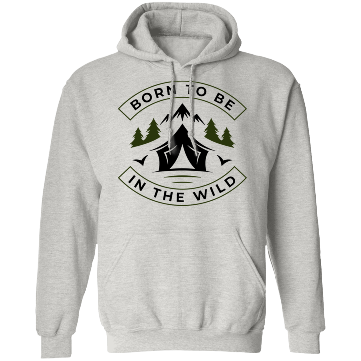 Born To Be In The Wild Camping Pullover Hoodie