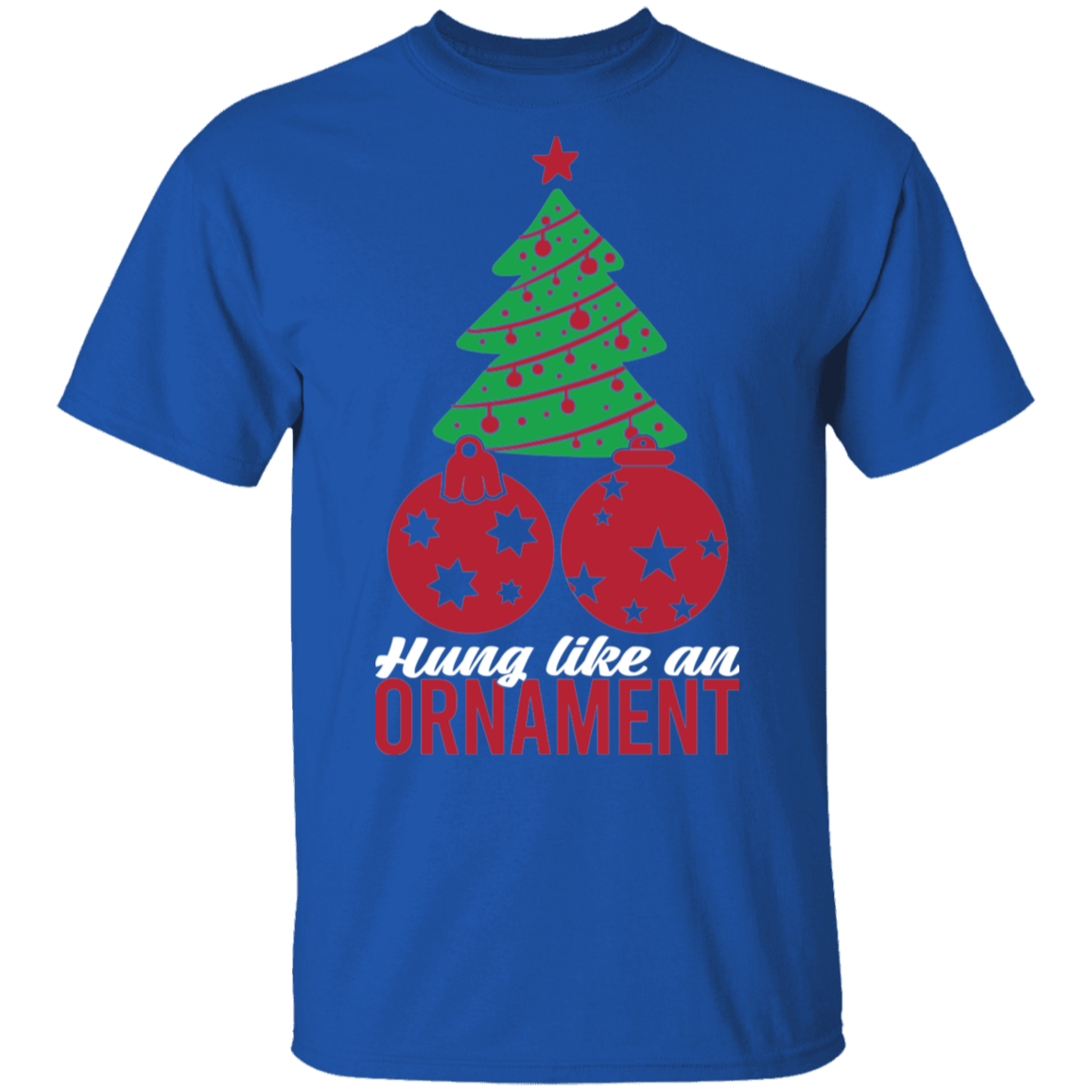 Hung Like An Ornament Christmas Tree Funny T-Shirt