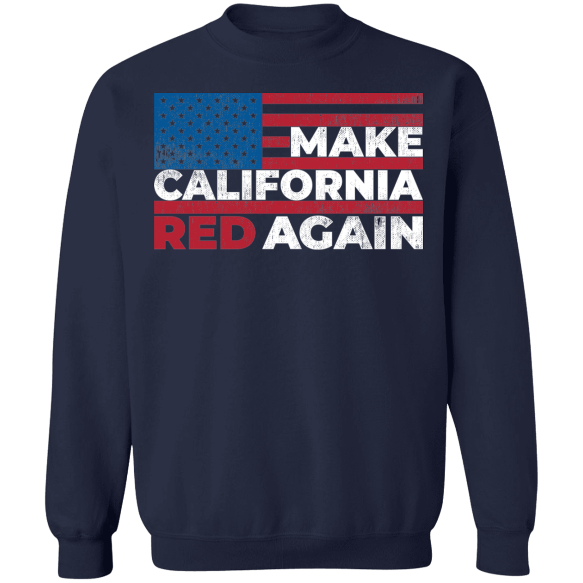 Make California Red Again Republican Crewneck Sweatshirt