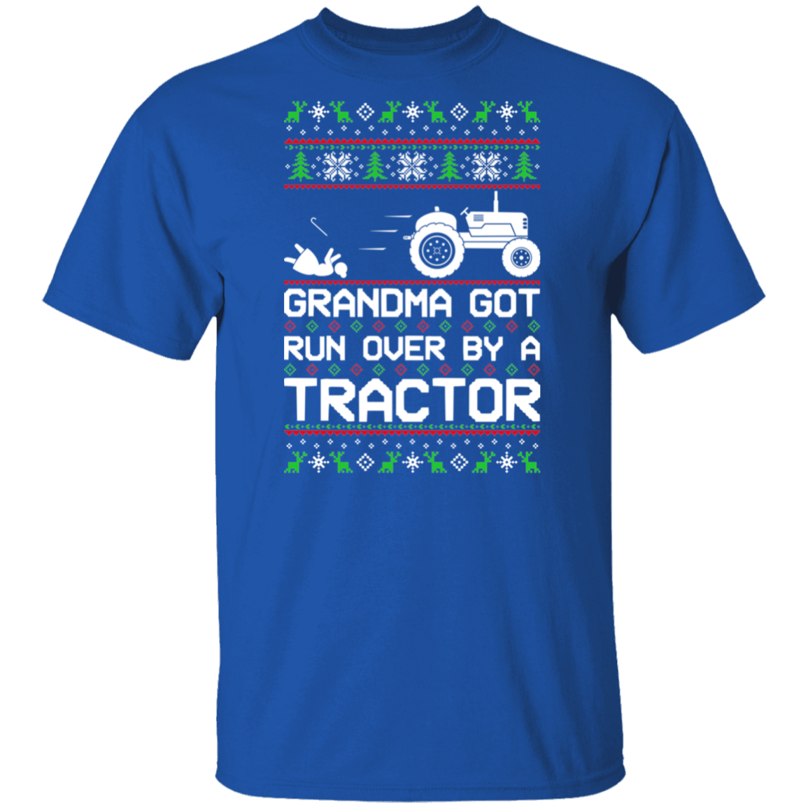Tractor Grandma Got Run Over Ugly Christmas T-Shirt