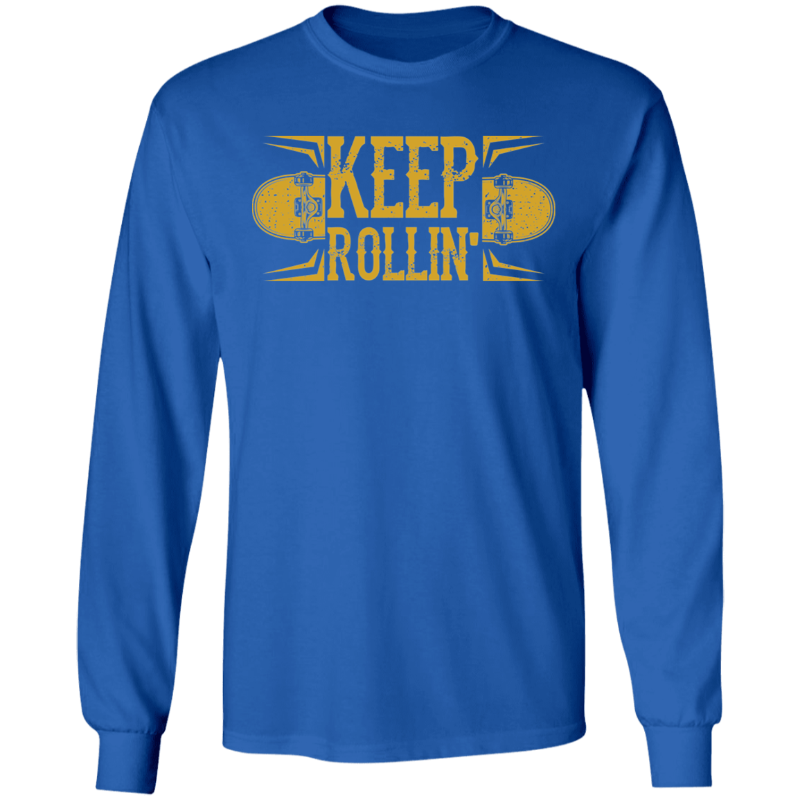 Keep Rollin' Skateboarding Long Sleeve T-Shirt