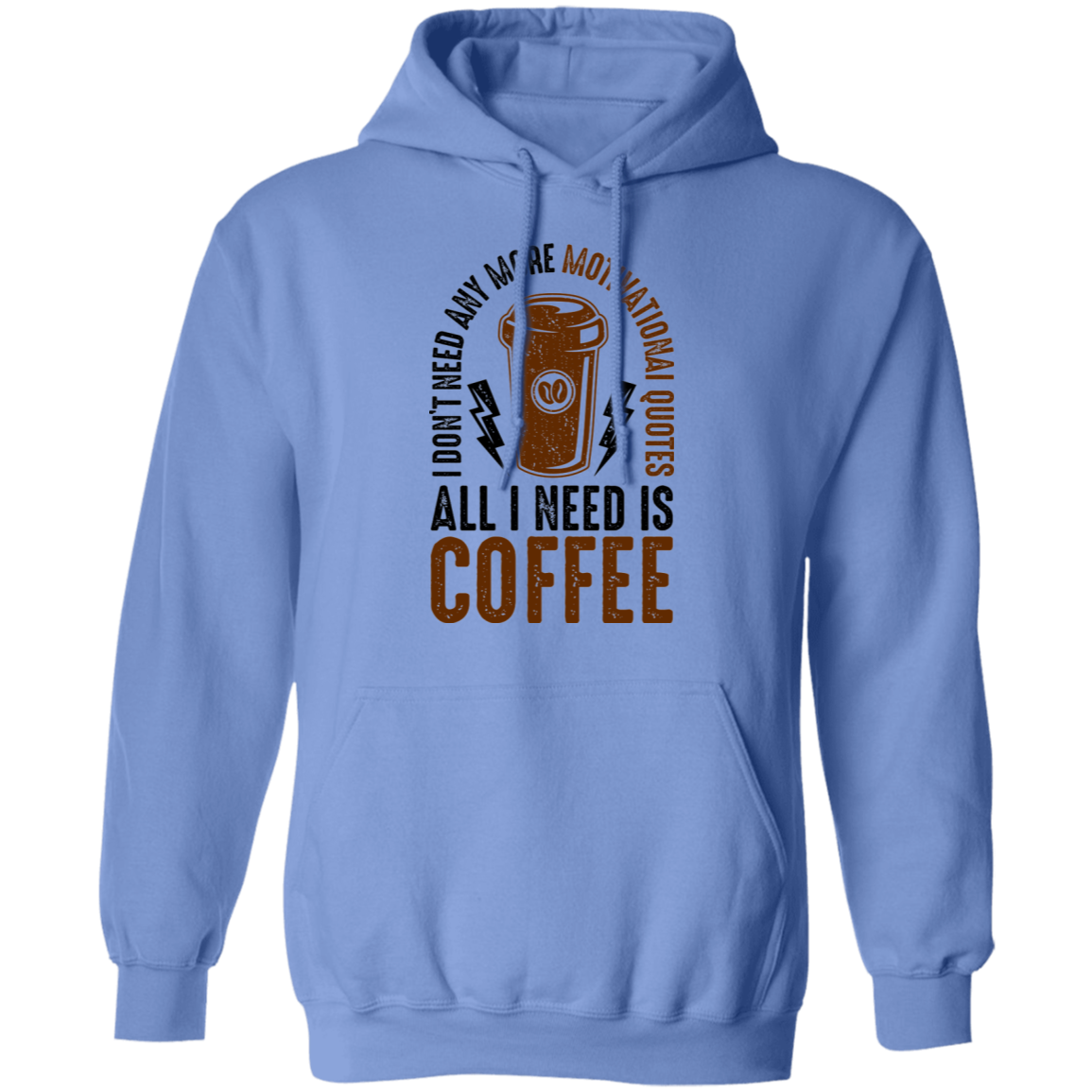 All I Need Is Coffee Pullover Hoodie