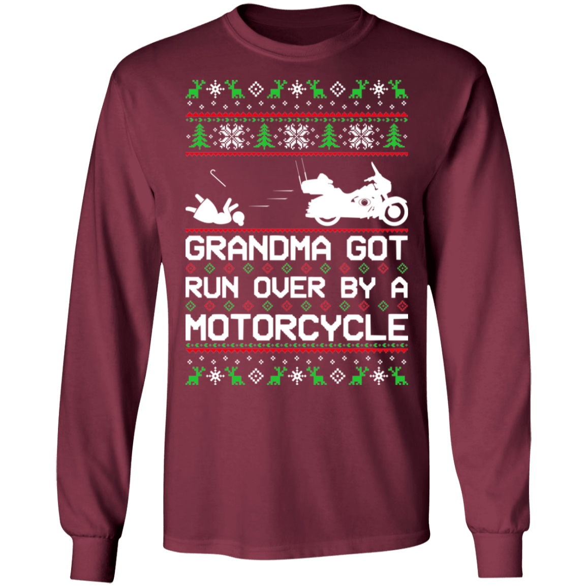 Motorcycle HD Ugly Christmas Grandma Got Run Over Long Sleeve T-Shirt