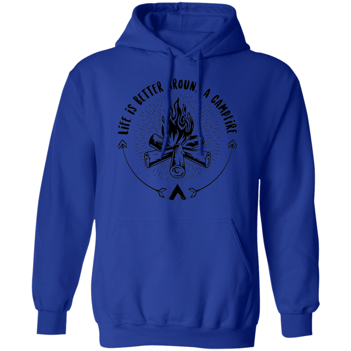 Life Is Better Around A Campfire Camping Pullover Hoodie