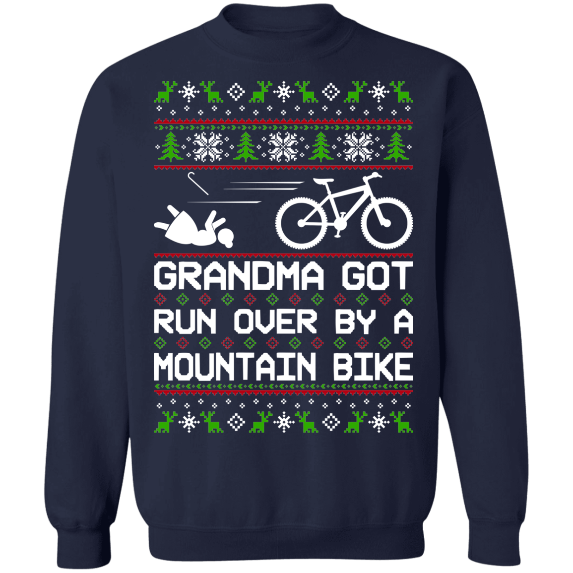 Grandma Got Run Over By A Mountain Bike Christmas Party Crewneck Sweatshirt