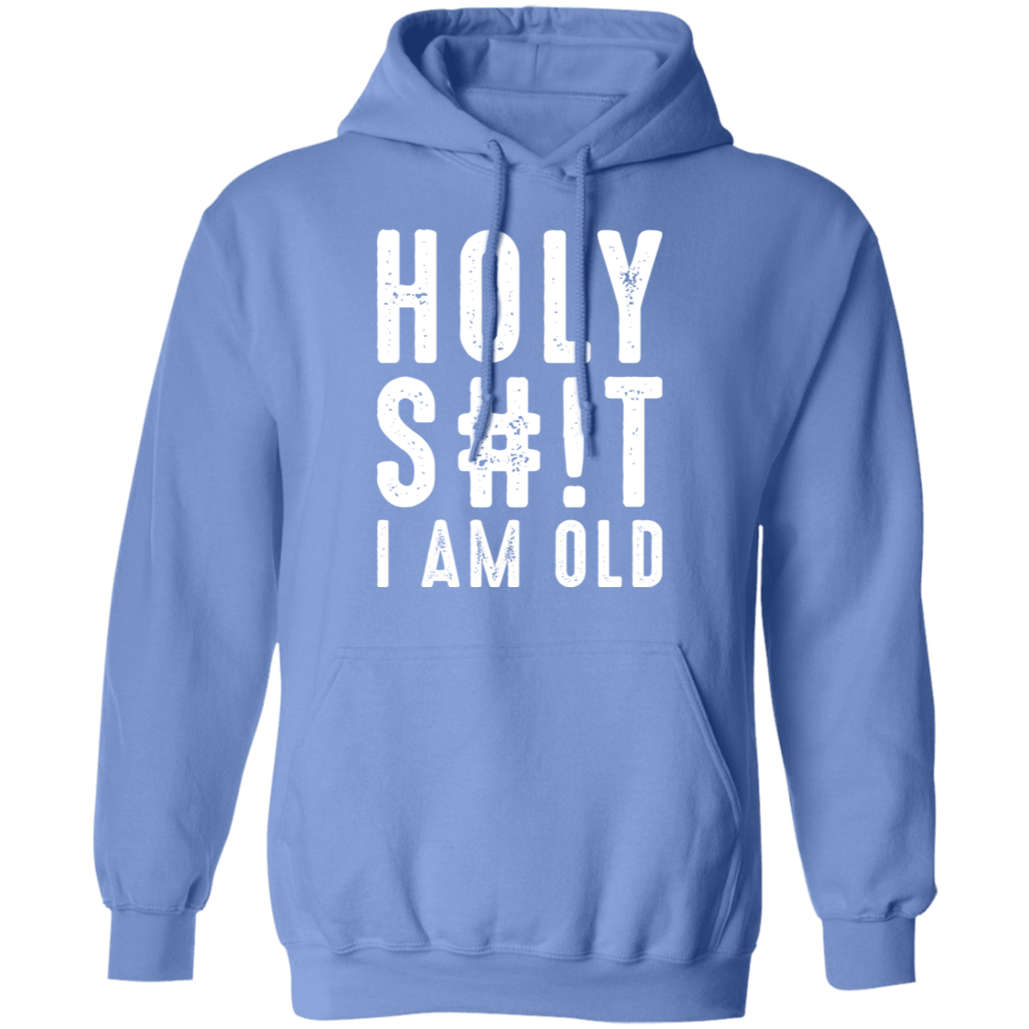 Holy S#!T I Am Old Funny Birthday Pullover Hoodie