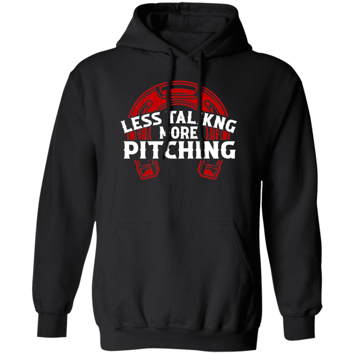 Less Talk More Pitching Horseshoe Pullover Hoodie