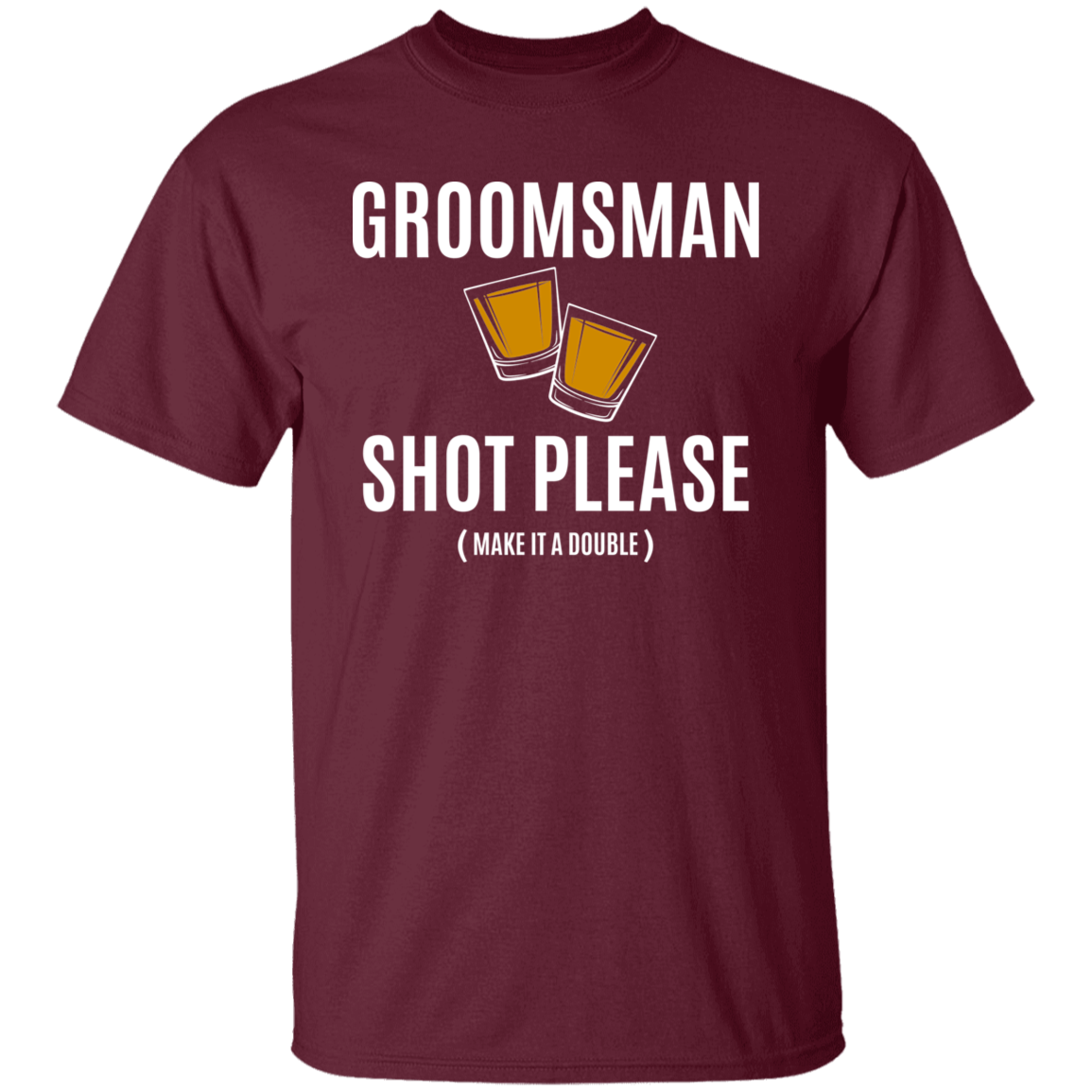 Bachelor Party Funny Groomsman Shot Please T-Shirt