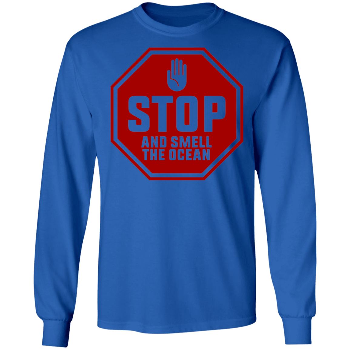 Stop And Smell The Ocean Surfing Long Sleeve T-Shirt