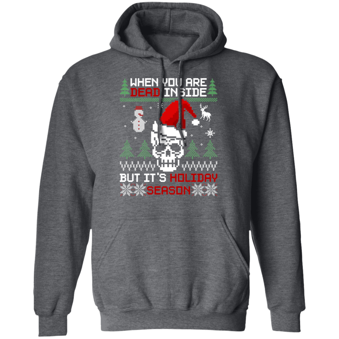 Dead Inside But It's Holiday Season Ugly Christmas Party Pullover Hoodie