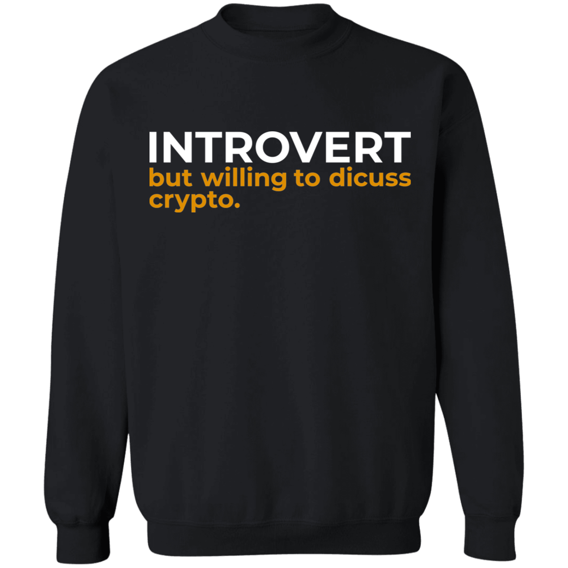 Introvert But Willing To Discuss Crypto Cryptocurrency Crewneck Sweatshirt