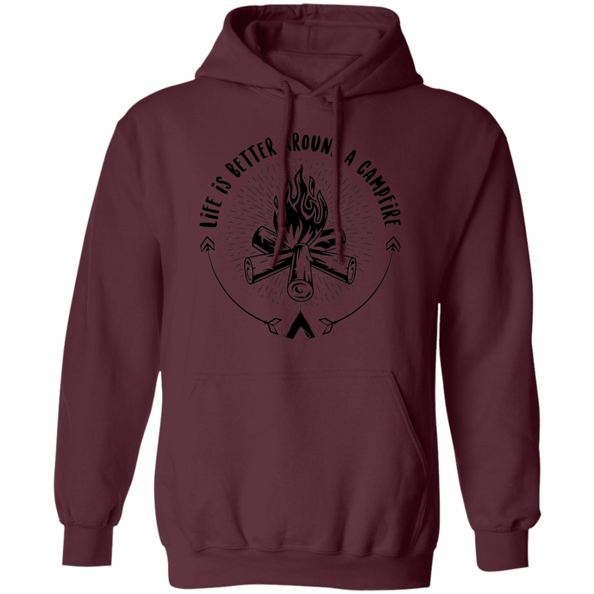 Life Is Better Around A Campfire Camping Pullover Hoodie
