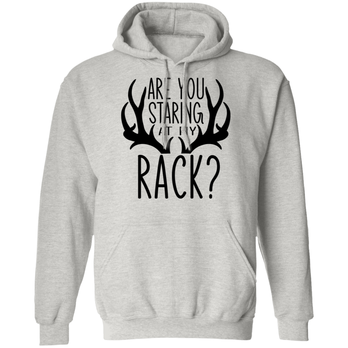 Are You Staring At My Rack? Funny Hunting Pullover Hoodie