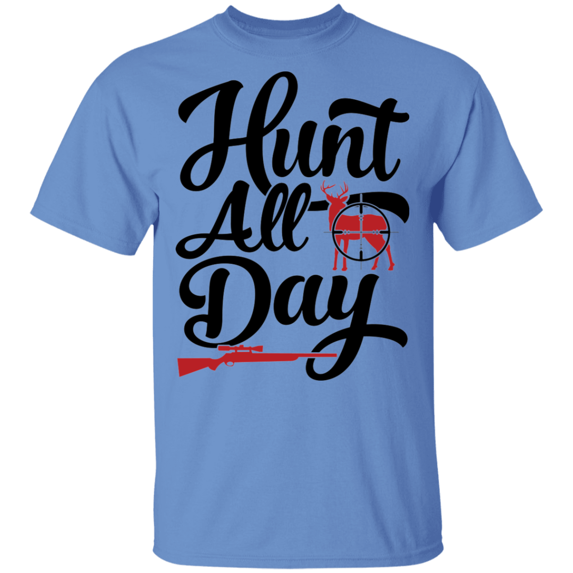 Hunt All Day Hunting T-Shirt