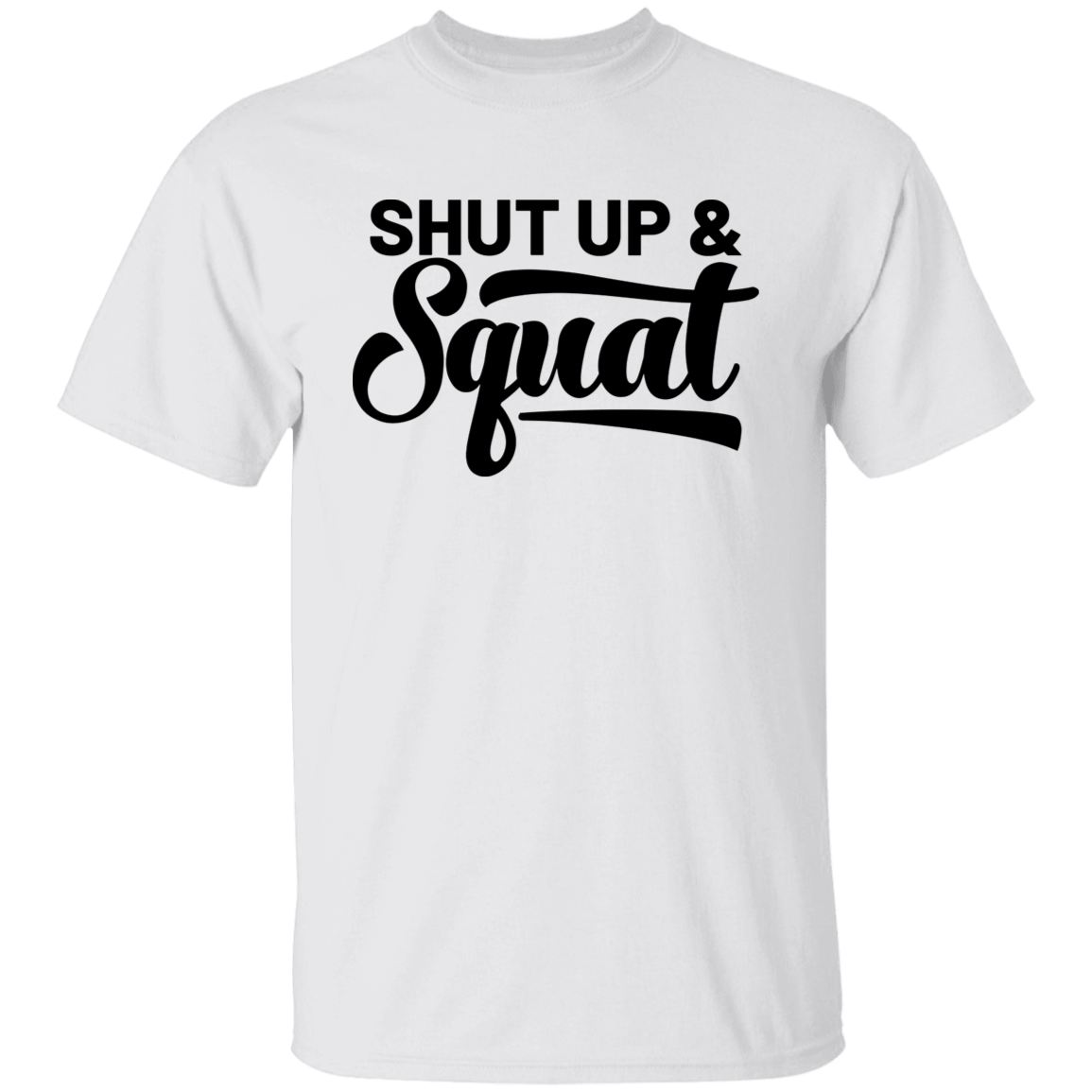 Shut Up & Squat Workout CrossFit T-Shirt