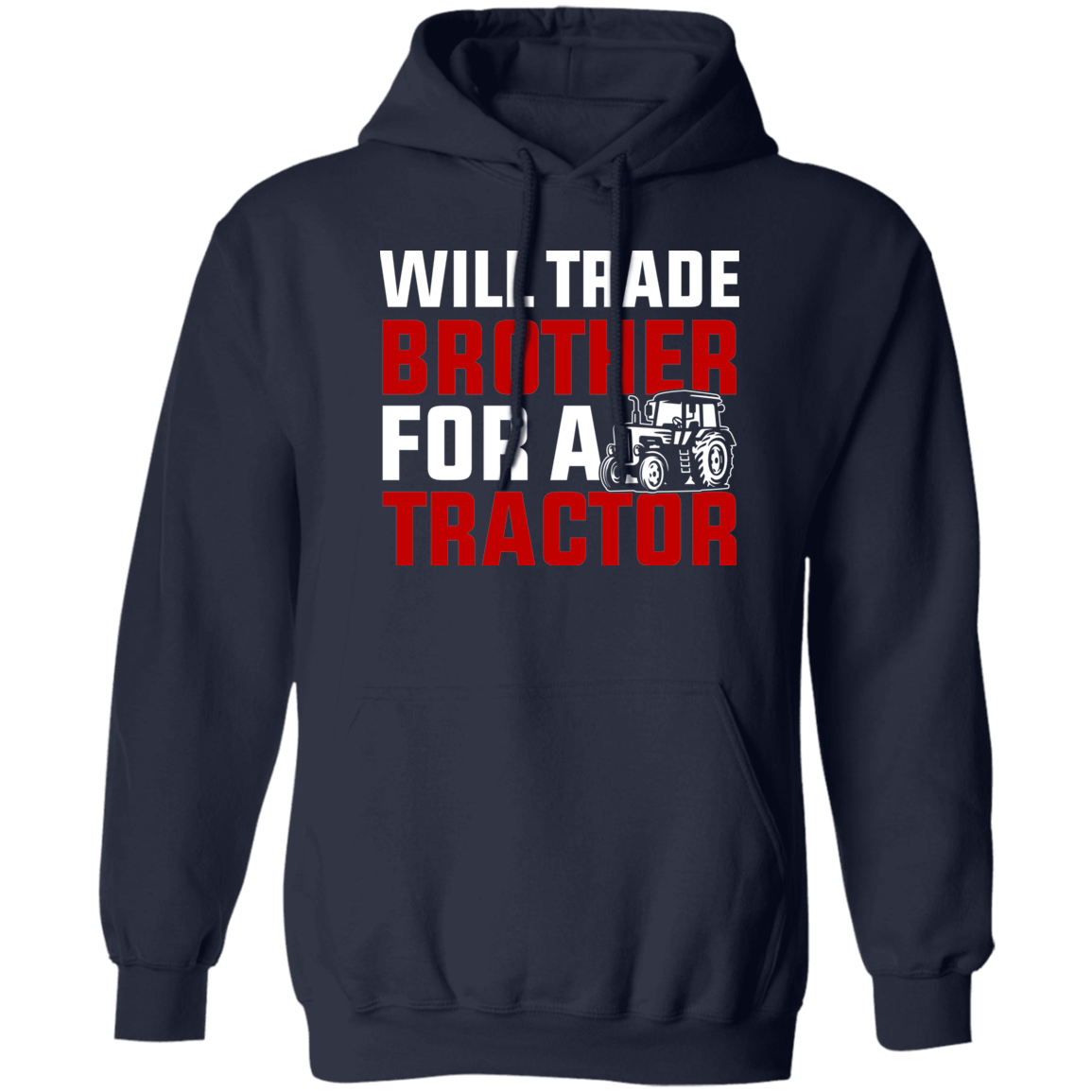 Will Trade Brother For Tractor Funny Farming Hoodie